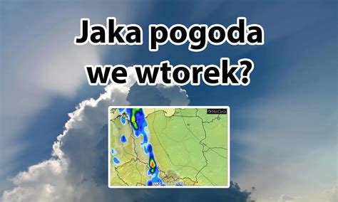 Jaka Pogoda We Wtorek Front Atmosferyczny I Pogorszenie