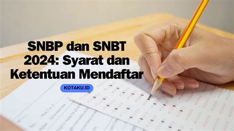 Snbp Dan Snbt 2024 Ketentuan Dan Syarat Mendaftar