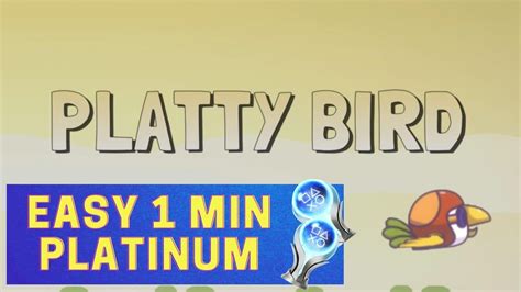 Platty Bird Trophy Guide Easy Minute Platinum Trophy Youtube