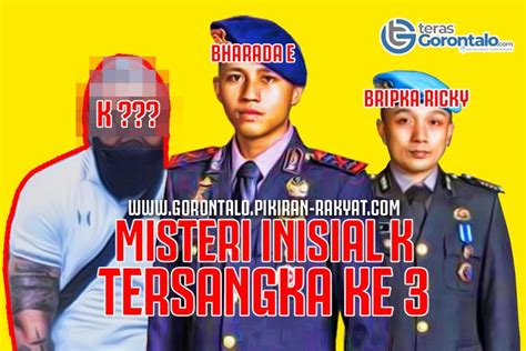 Misteri Inisial K Tersangka Ketiga Kasus Pembunuhan Brigadir J Yang