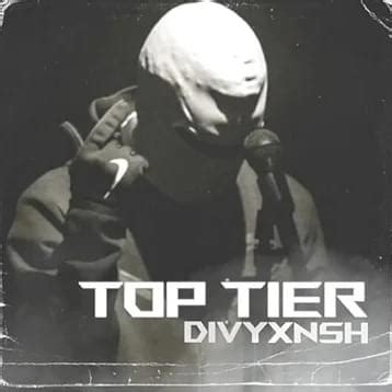 Divyxnsh Top Tier Lyrics Genius Lyrics