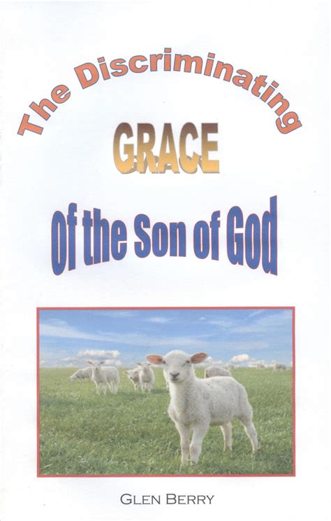 The Discriminating Grace Of The Son Of God God Study