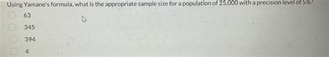 Solved Using Yamane's formula, what is the appropriate | Chegg.com