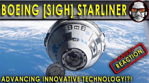 Boeing Starliner Propaganda And My Angry Reaction Youtube