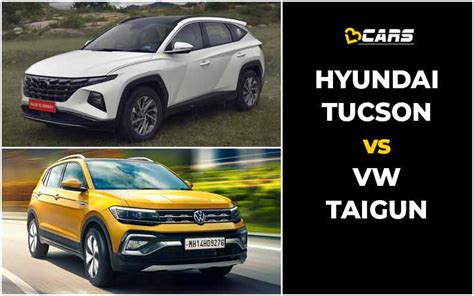 Hyundai Tucson Vs Volkswagen Taigun Comparison Prices Specs Dimensions