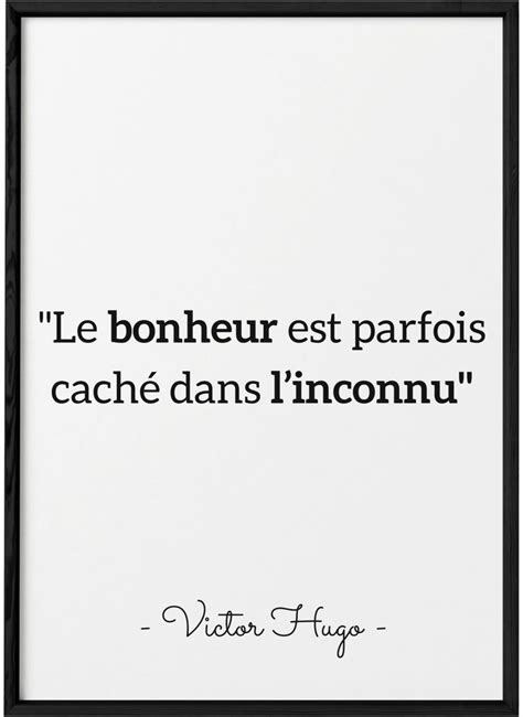 20 janv 2020 Victor Hugo a dit Le bonheur est parfois caché dans l