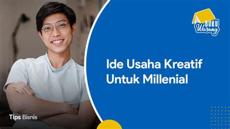 Ide Usaha Kreatif Kekinian Untuk Milenial Modal Kecil