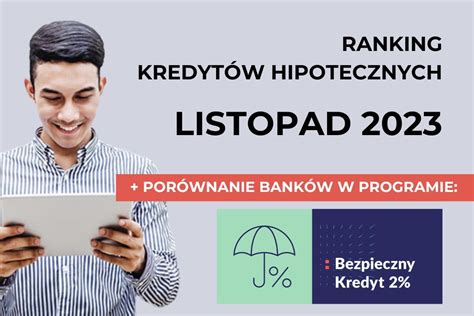 Kredyt hipoteczny 2023 Ranking kredytów LISTOPAD 2023