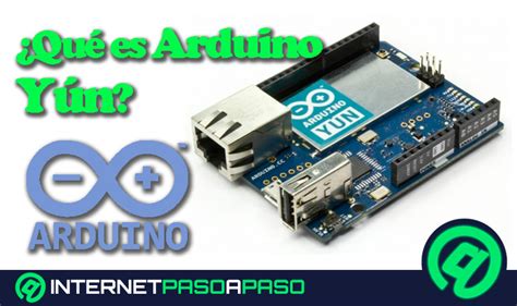 Arduino Yún Qué Es Características y Proyectos 2025