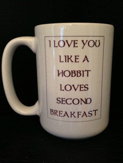 I Love You Hobbit Mug Like A Hobbit Loves By Themugglyduckling 12 95