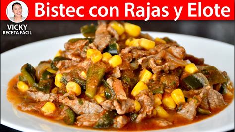 Bistec Con Rajas Y Elote Vicky Receta Facil Youtube
