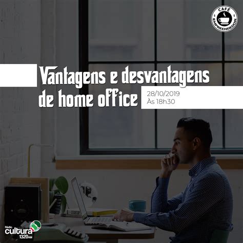 Vantagens E Desvantagens De Home Office