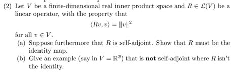 Let V Be A Finite Dimensional Real Inner Product Chegg