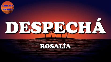 ROSALÍA DESPECHÁ Letras Lyric YouTube