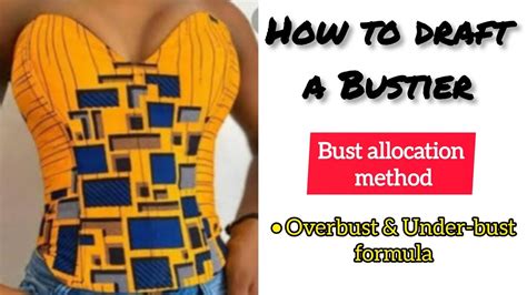 How To Draft A Bustier Using The Bust Allocation Method Proper