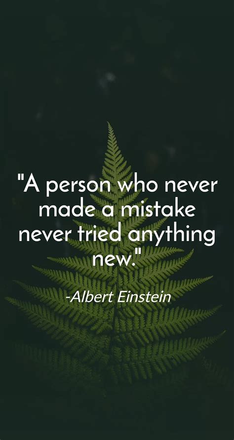 A Person Who Never Made A Mistake Never Tried Anything New Albert