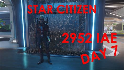 Star Citizen 2952 IAE Day 7 YouTube