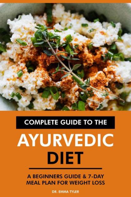 Complete Guide To The Ayurvedic Diet A Beginners Guide And 7 Day Meal