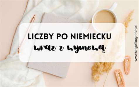 Liczby po niemiecku wraz z wymową