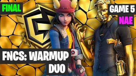 Fortnite FNCS WarmUp DUO NAE Final Game 6 Highlights YouTube