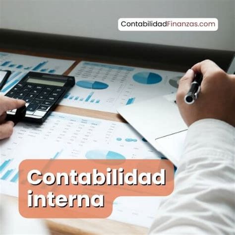 Contabilidad Interna Qué Es Diferencias Ejemplo Y Características