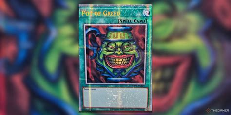 The Most Valuable Pot Of Greed Cards In Yu Gi Oh