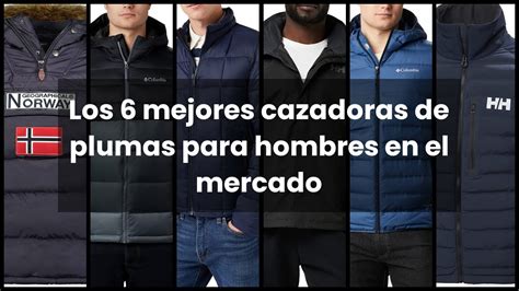 Cazadora Plumas Hombre Los 6 Mejores Cazadoras De Plumas Para Hombres