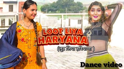 Loot Liya Haryana Sapna Choudhary Dance Video New Haryanvi Songs