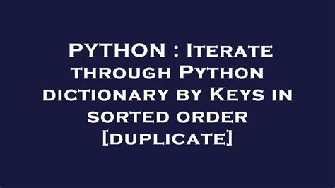 Python Iterate Through Python Dictionary By Keys In Sorted Order Youtube