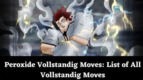 Peroxide Vollstandig Moves: List of All Vollstandig Moves - MrGuider