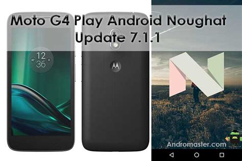 Moto G Play Users Finally Got Android Nougat In India Andromaster