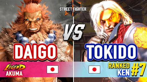 Sf6 🔥 Daigo Akuma Vs Tokido 7 Ranked Ken 🔥 Street Fighter 6 High