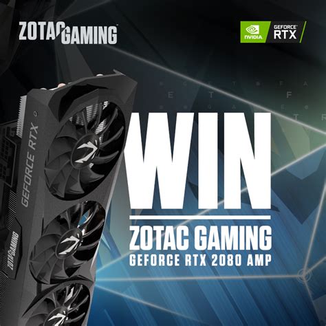 Giveaway Win A Zotac Gaming Geforce Rtx 2080 Amp Be One Of The
