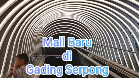 Kondisi Dan Suasana Carstensz Mall Gading Serpong Mall Baru Di Gading