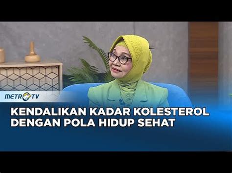 Go Healthy Kendalikan Kadar Kolesterol Dengan Pola Hidup Sehat Youtube