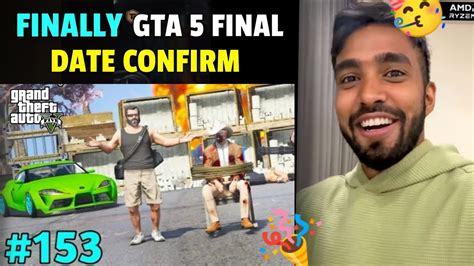 FINALLY GTA 5 FINAL DATE CONFIRM TECHNO GAMERZ GTA 5 NEW VIDEO 153