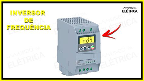 Inversor de frequência como controlar a velocidade de motores elétricos