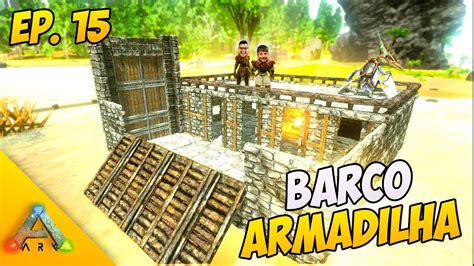 Fizemos O Melhor BARCO ARMADILHA DO ARK Serie ARK MOBILE Theo