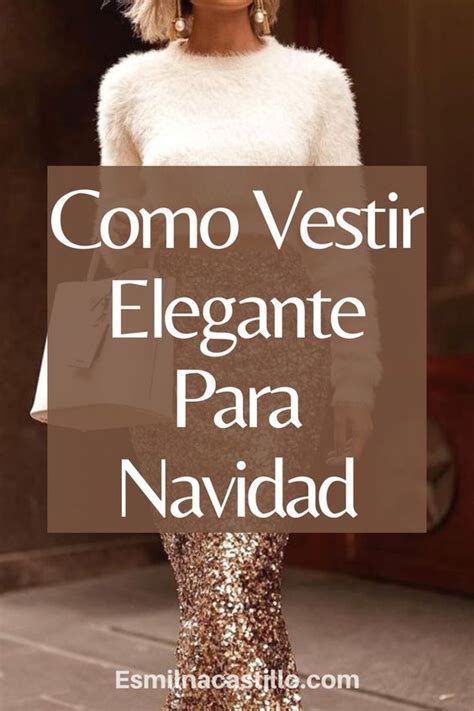 Como Vestir Elegante Para Navidad Renavas Artofit