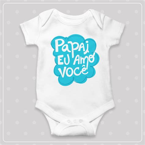 Body De Bebê Personalizado papai Amo Você Elo7