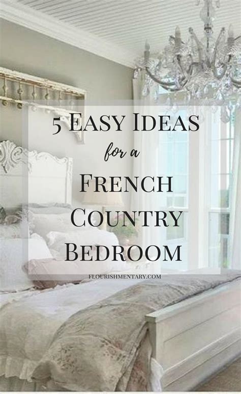 5 Easy French Country Bedroom Ideas | Flourishmentary