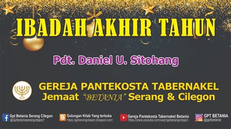 IBADAH AKHIR TAHUN 31 DESEMBER 2021 Pdt Daniel U Sitohang YouTube