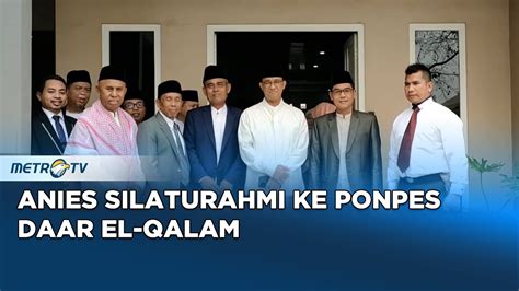 Anies Baswedan Silaturahmi Ke Ponpes Daar El Qalam YouTube