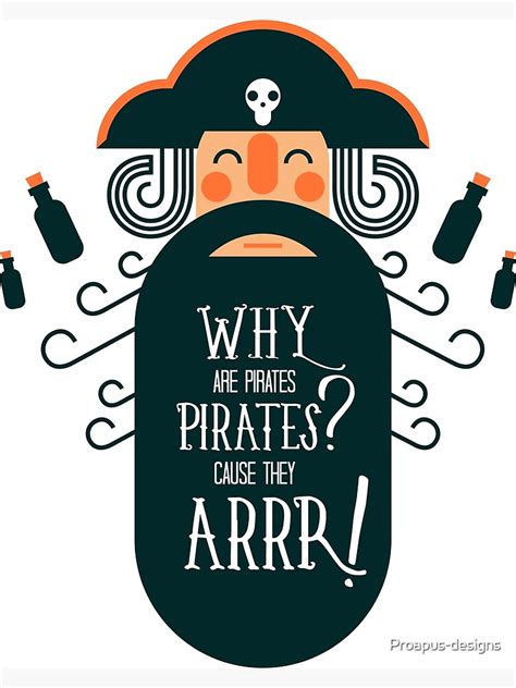 Why Are Pirates Pirates Cause They Arrr Poster For Sale By Proapus