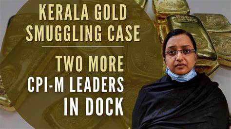 Kerala Gold Smuggling Case Swapna Reveals Name Of Two More Cpi M