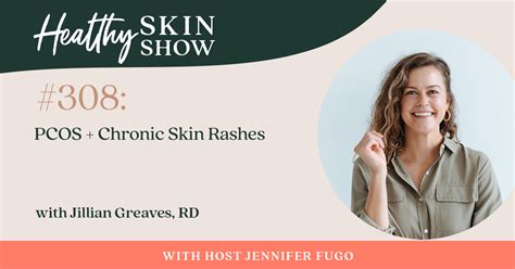 308 PCOS Chronic Skin Rashes W Jillian Greaves RD