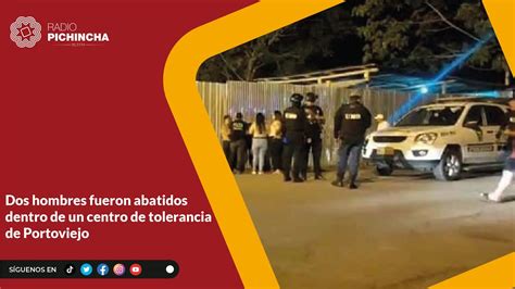 Lo Destacado Dos Hombres Fueron Abatidos Dentro De Un Centro De