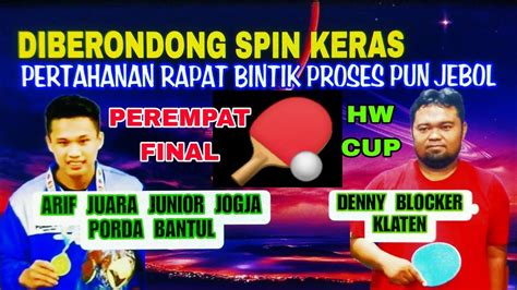 Perempat Final Deny Blocker Vs Arif Victory Porda Bantul Turnamen