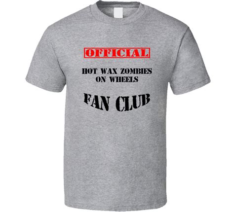 Hot Wax Zombies On Wheels Horror Movie Fan Club T Shirt Horror Movie Fan Horror Movies T Shirt