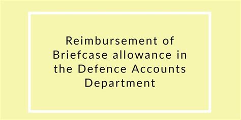 Reimbursement Of Briefcase Allowance In The Defence Accounts Department